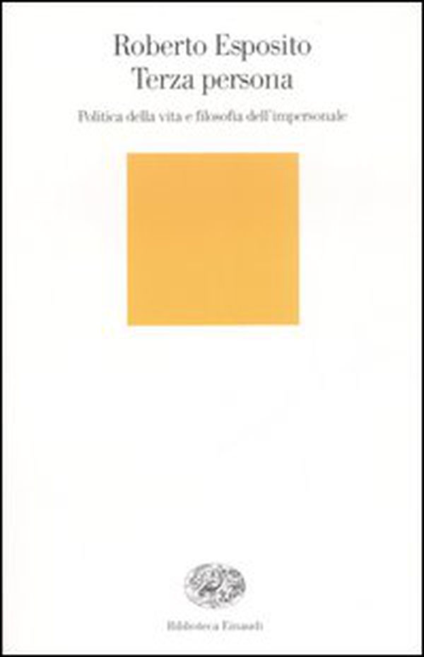 Terza persona. Politica della vita e filosofia dell'impersonale - Librerie.coop Terza persona. Politica della vita e filosofia dell'impersonale - Librerie.coop
