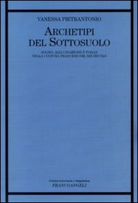Archetipi del sottosuolo. Sogno, allucinazione e follia nella cultura francese del XIX secolo - Librerie.coop