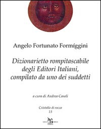 Dizionarietto rompitascabile degli editori italiani, compilato da uno dei suddetti - Librerie.coop Dizionarietto rompitascabile degli editori italiani, compilato da uno dei suddetti - Librerie.coop