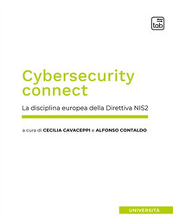 Cybersecurity connect. La disciplina europea della Direttiva NIS2 - Librerie.coop Cybersecurity connect. La disciplina europea della Direttiva NIS2 - Librerie.coop
