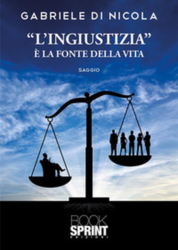«L'ingiustizia» è la fonte della vita - Librerie.coop «L'ingiustizia» è la fonte della vita - Librerie.coop