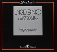 Disegno per l'analisi e per il progetto. Guida alle esercitazioni di disegno di architettura - Librerie.coop Disegno per l'analisi e per il progetto. Guida alle esercitazioni di disegno di architettura - Librerie.coop