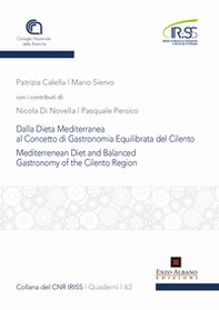 Dalla dieta mediterranea al concetto di gastronomia equilibrata del Cilento. Mediterranean diet and balances gastronomy of the Cilento region. Ediz. italiana e inglese - Librerie.coop