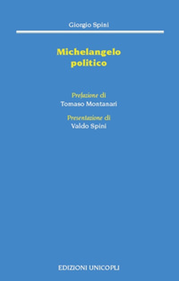 Michelangelo politico - Librerie.coop Michelangelo politico - Librerie.coop