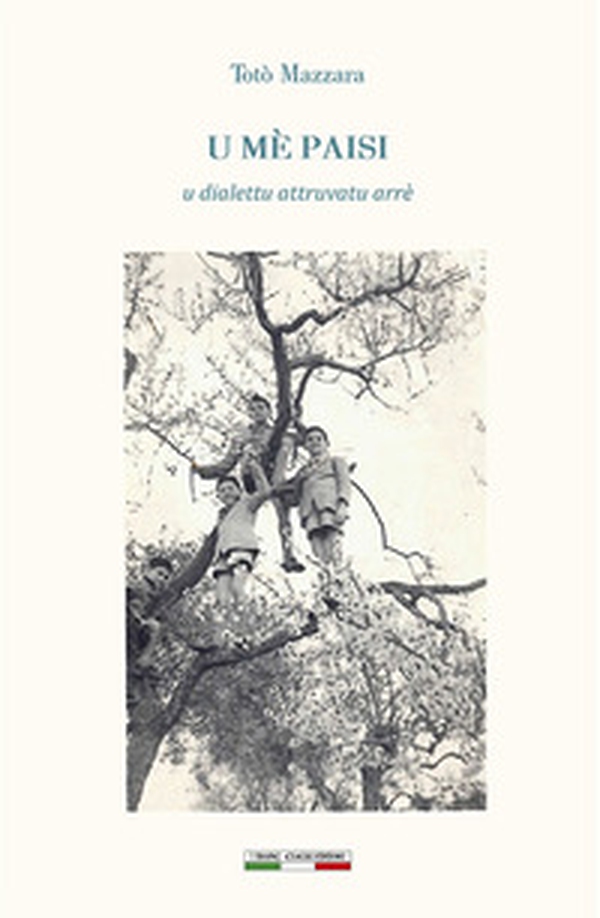 U mè paisi. U dialettu attruvatu arrè - Librerie.coop U mè paisi. U dialettu attruvatu arrè - Librerie.coop