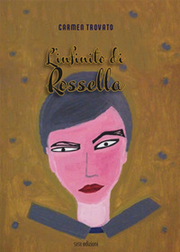 L'infinito di Rossella - Librerie.coop L'infinito di Rossella - Librerie.coop