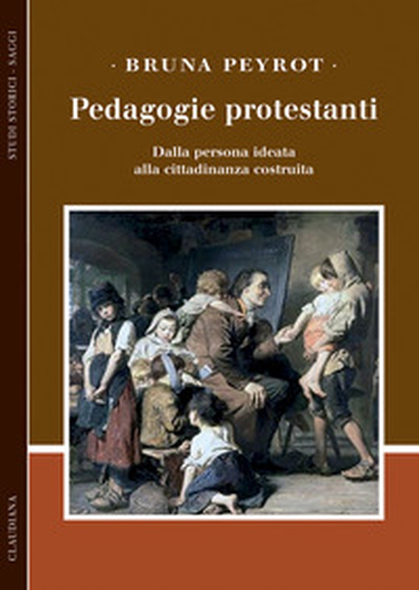 Pedagogie protestanti. Dalla persona ideata alla cittadinanza costruita - Librerie.coop Pedagogie protestanti. Dalla persona ideata alla cittadinanza costruita - Librerie.coop