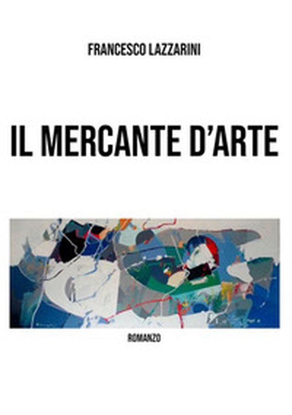 Il mercante d'arte - Librerie.coop Il mercante d'arte - Librerie.coop
