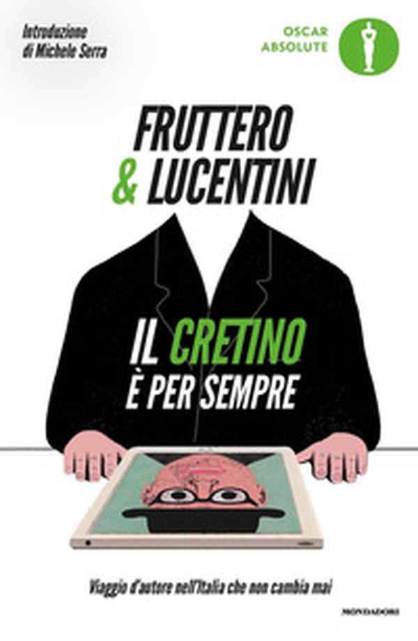 Il cretino è per sempre. Viaggio d'autore nell'Italia che non cambia mai - Librerie.coop Il cretino è per sempre. Viaggio d'autore nell'Italia che non cambia mai - Librerie.coop