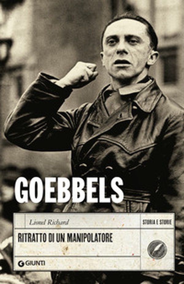 Goebbels. Ritratto di un manipolatore - Librerie.coop Goebbels. Ritratto di un manipolatore - Librerie.coop