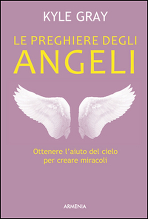 Le preghiere degli angeli - Librerie.coop Le preghiere degli angeli - Librerie.coop