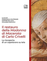 Il restauro della Madonna di Macerata di Carlo Crivelli. La riscoperta di un capolavoro su tela - Librerie.coop