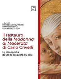 Il restauro della Madonna di Macerata di Carlo Crivelli. La riscoperta di un capolavoro su tela - Librerie.coop Il restauro della Madonna di Macerata di Carlo Crivelli. La riscoperta di un capolavoro su tela - Librerie.coop