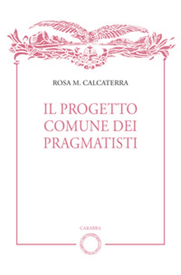 Il progetto comune dei pragmatisti - Librerie.coop Il progetto comune dei pragmatisti - Librerie.coop