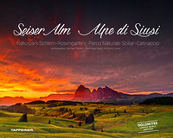 Seiser Alm. Alpe di Siusi. Ediz. italiana, inglese e tedesca - Librerie.coop Seiser Alm. Alpe di Siusi. Ediz. italiana, inglese e tedesca - Librerie.coop