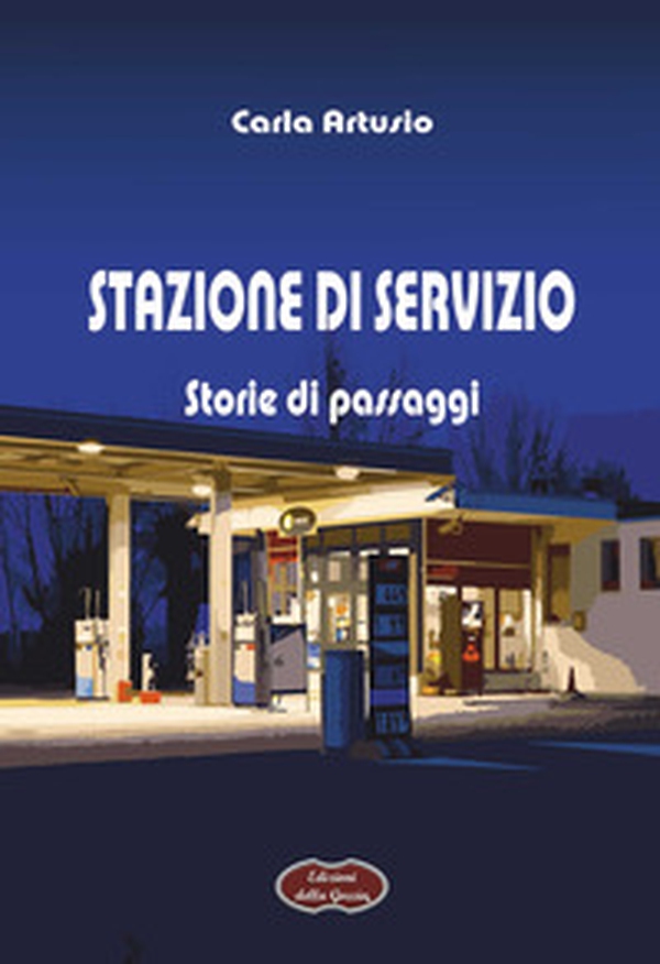 Stazione di servizio. Storie di passaggi - Librerie.coop Stazione di servizio. Storie di passaggi - Librerie.coop