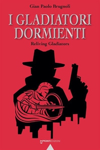 I gladiatori dormienti - Librerie.coop