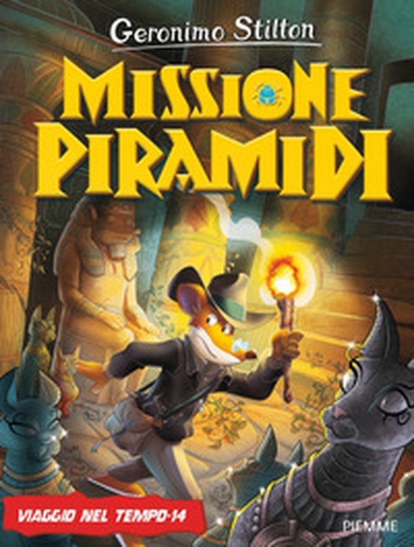 Missione piramidi. Viaggio nel tempo 14 - Librerie.coop Missione piramidi. Viaggio nel tempo 14 - Librerie.coop