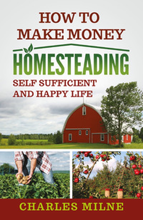 How to make money homesteading. Self sufficient and happy life - Librerie.coop How to make money homesteading. Self sufficient and happy life - Librerie.coop