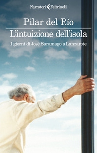 L'intuizione dell'isola. I giorni di JoséSaramago a Lanzarote - Librerie.coop L'intuizione dell'isola. I giorni di JoséSaramago a Lanzarote - Librerie.coop