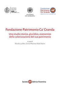 Fondazione Patrimonio Ca' Granda. Uno studio storico, giuridico, economico della valorizzazione del suo patrimonio fondiario - Librerie.coop