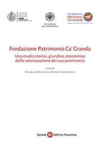 Fondazione Patrimonio Ca' Granda. Uno studio storico, giuridico, economico della valorizzazione del suo patrimonio fondiario - Librerie.coop Fondazione Patrimonio Ca' Granda. Uno studio storico, giuridico, economico della valorizzazione del suo patrimonio fondiario - Librerie.coop