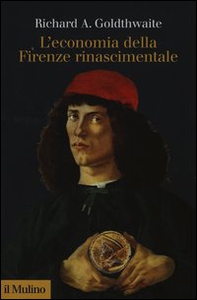 L'economia della Firenze rinascimentale - Librerie.coop L'economia della Firenze rinascimentale - Librerie.coop