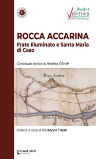Rocca Accarina. Frate Illuminato e Santa Maria di Caso - Librerie.coop