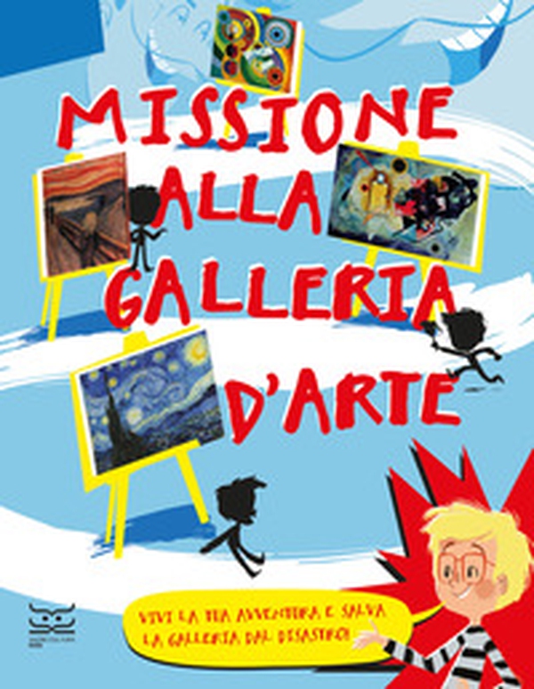 Missione alla galleria d'arte. Vivi la tua avventura e salva la galleria dal disastro! - Librerie.coop Missione alla galleria d'arte. Vivi la tua avventura e salva la galleria dal disastro! - Librerie.coop
