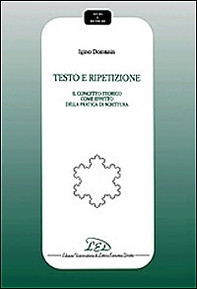 Testo e ripetizione. Del concetto teorico come effetto della pratica di scrittura - Librerie.coop