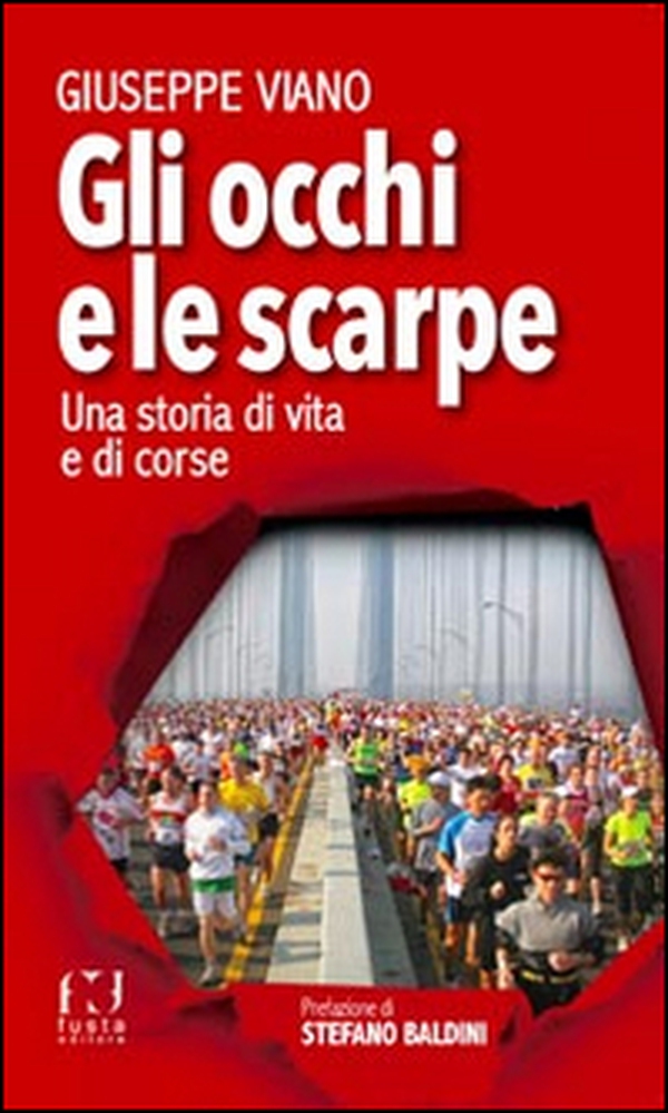 Gli occhi e le scarpe. Una storia di vita e di corse - Librerie.coop Gli occhi e le scarpe. Una storia di vita e di corse - Librerie.coop