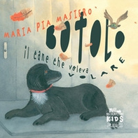 Botolo. Il cane che voleva volare - Librerie.coop Botolo. Il cane che voleva volare - Librerie.coop
