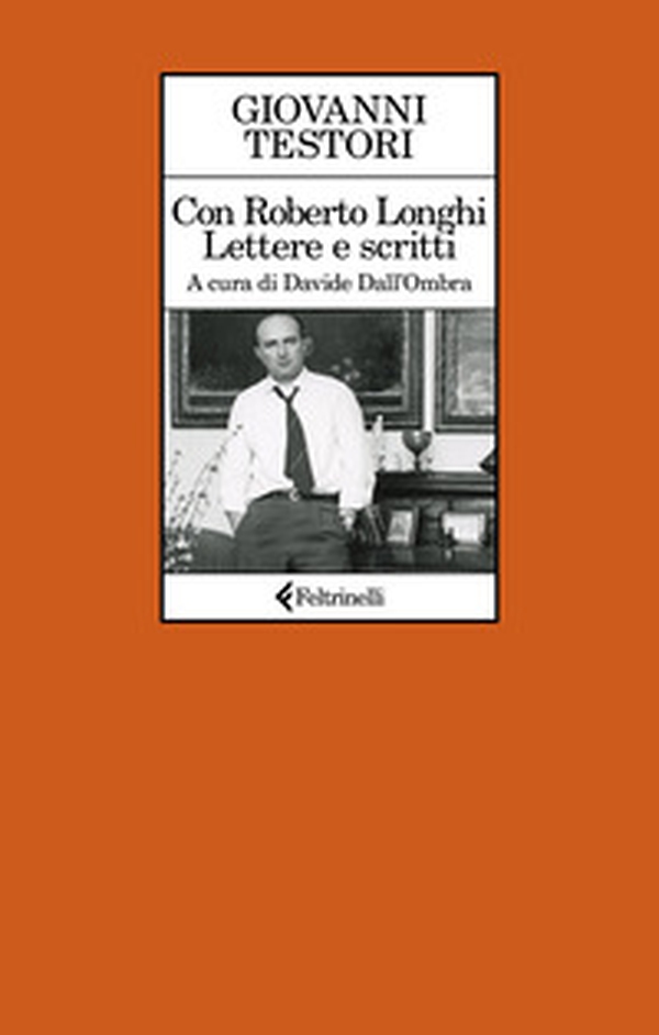 Con Roberto Longhi. Lettere e scritti - Librerie.coop