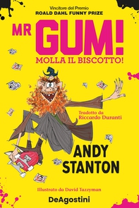 Mr. Gum! Molla il biscotto! - Librerie.coop