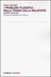 I problemi filosofici della teoria della relatività. Lezioni 1920-1921 - Librerie.coop I problemi filosofici della teoria della relatività. Lezioni 1920-1921 - Librerie.coop