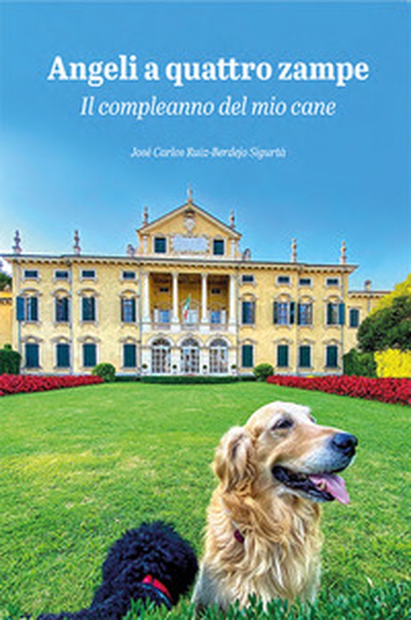 Angeli a quattro zampe. Il compleanno del mio cane - Librerie.coop Angeli a quattro zampe. Il compleanno del mio cane - Librerie.coop