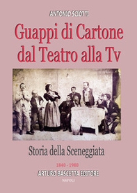 Guappi di cartone dal teatro alla tv, storia della sceneggiata: 1840-1980 - Librerie.coop Guappi di cartone dal teatro alla tv, storia della sceneggiata: 1840-1980 - Librerie.coop