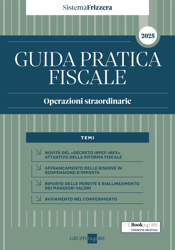Guida Pratica Fiscale Operazioni straordinarie 2025 - Sistema Frizzera - Librerie.coop Guida Pratica Fiscale Operazioni straordinarie 2025 - Sistema Frizzera - Librerie.coop