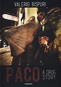 Paco. A drug story. Ediz. inglese e spagnola - Librerie.coop