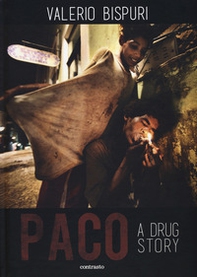 Paco. A drug story. Ediz. inglese e spagnola - Librerie.coop Paco. A drug story. Ediz. inglese e spagnola - Librerie.coop