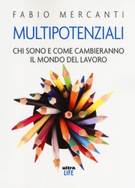 Multipotenziali. Chi sono e come cambieranno il mondo - Librerie.coop