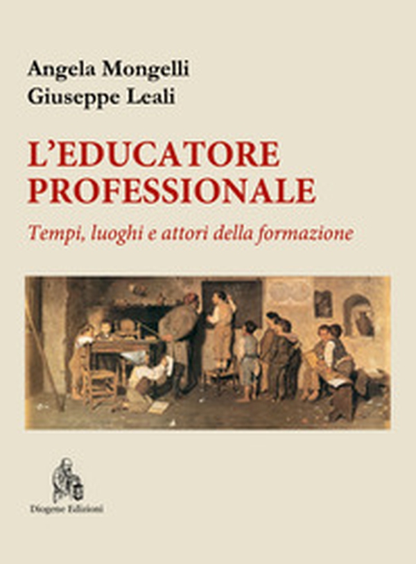 L'educatore professionale. Tempi, luoghi e attori della formazione - Librerie.coop L'educatore professionale. Tempi, luoghi e attori della formazione - Librerie.coop
