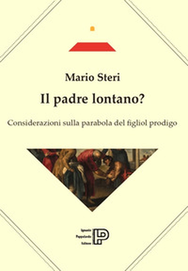 Il padre lontano? Considerazioni sulla parabola del figliol prodigo - Librerie.coop Il padre lontano? Considerazioni sulla parabola del figliol prodigo - Librerie.coop