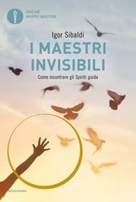 I maestri invisibili. Come incontrare gli Spiriti guida - Librerie.coop