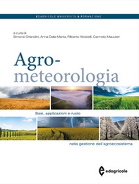 Agrometeorologia. Basi, applicazioni e ruolo nella gestione dell'agroecosistema - Librerie.coop