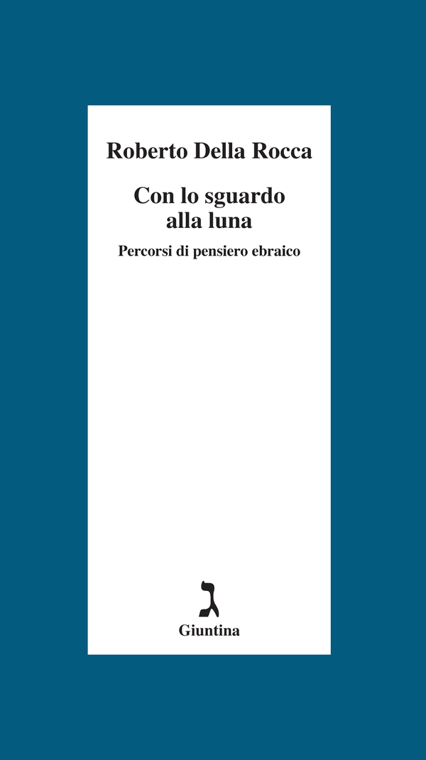 Con lo sguardo alla luna. Percorsi di pensiero ebraico - Librerie.coop