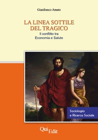 La linea sottile del tragico. Il conflitto tra economia e salute - Librerie.coop La linea sottile del tragico. Il conflitto tra economia e salute - Librerie.coop