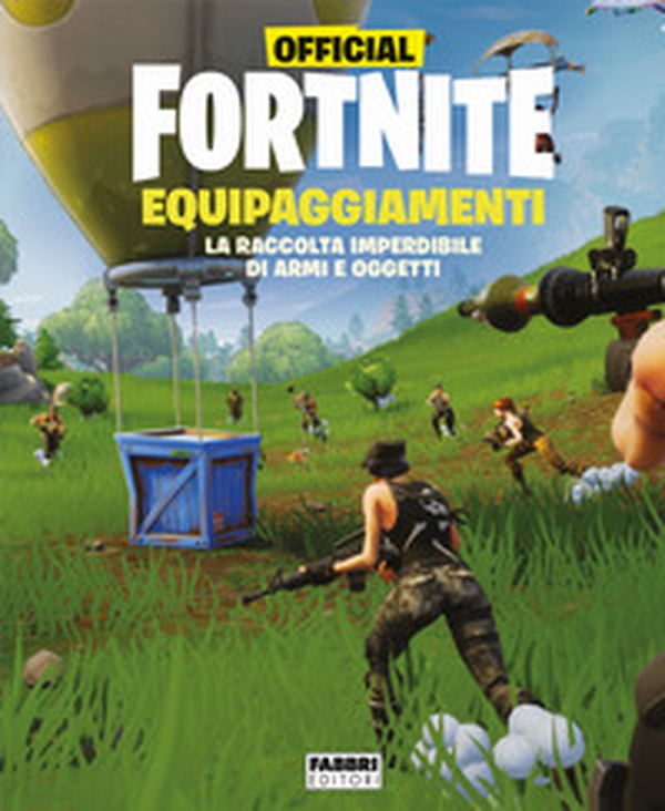 Official Fortnite. Equipaggiamenti - Librerie.coop Official Fortnite. Equipaggiamenti - Librerie.coop