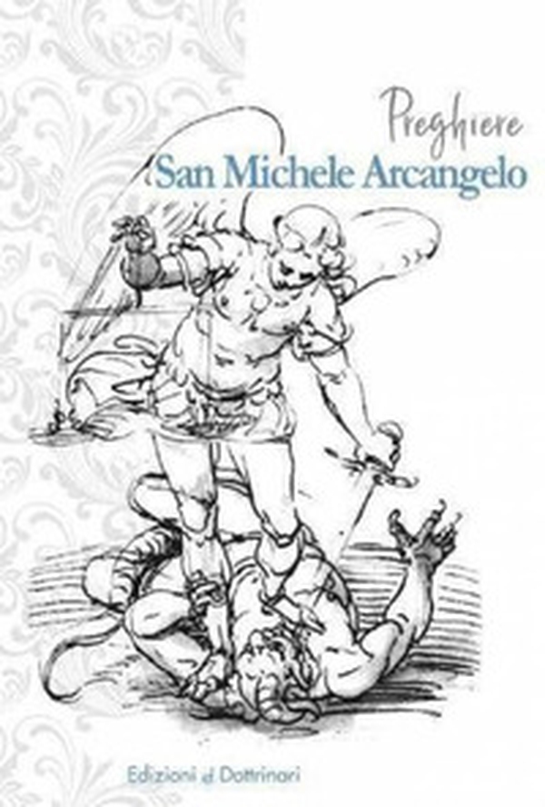 Preghiere a san Michele Arcangelo - Librerie.coop Preghiere a san Michele Arcangelo - Librerie.coop