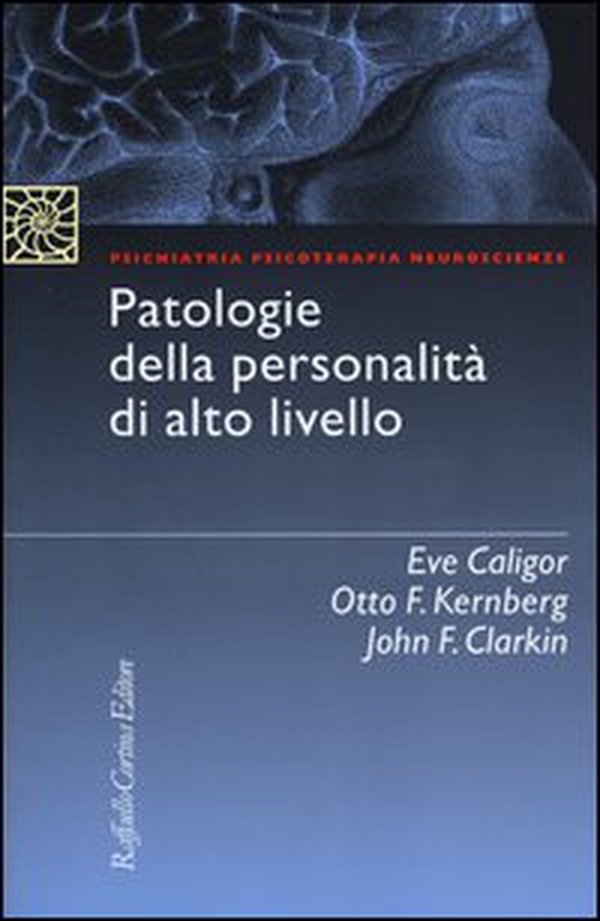 Patologie della personalità di alto livello - Librerie.coop Patologie della personalità di alto livello - Librerie.coop